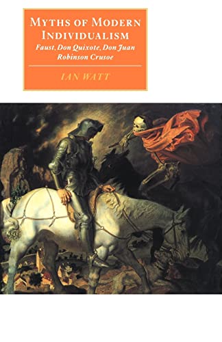 9780521585644: Myths of Modern Individualism Paperback: Faust, Don Quixote, Don Juan, Robinson Crusoe (Canto original series)