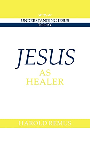 Beispielbild fr Jesus as Healer (Understanding Jesus Today) zum Verkauf von HPB-Ruby