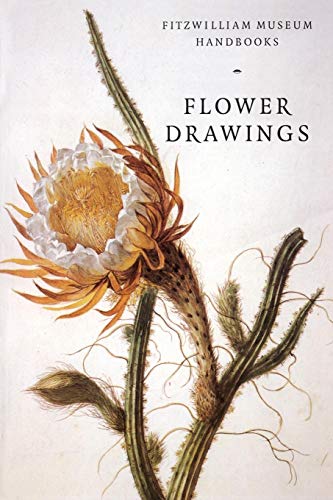 Beispielbild fr Flower Drawings (Fitzwilliam Museum Handbooks) zum Verkauf von WorldofBooks