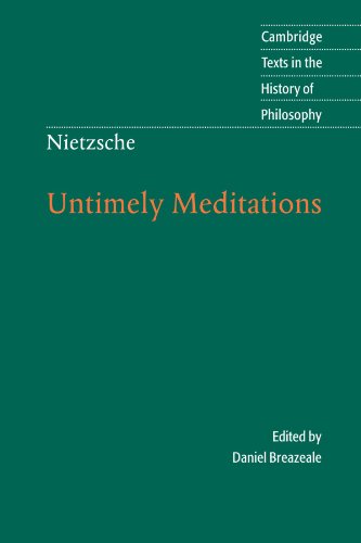 Beispielbild fr Nietzsche: Untimely Meditations (Cambridge Texts in the History of Philosophy) zum Verkauf von SecondSale