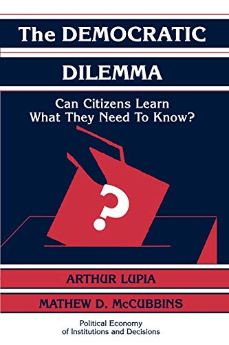 Stock image for The Democratic Dilemma: Can Citizens Learn What They Need to Know? for sale by Chiron Media