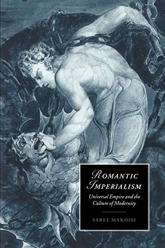 Imagen de archivo de Romantic Imperialism: Universal Empire and the Culture of Modernity a la venta por Benjamin Books