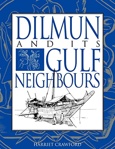 Dilmun and Its Gulf Neighbours - Crawford, Harriet E. W.