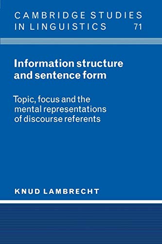 9780521587044: Information Structure And Sentence Form: Topic, Focus, and the Mental Representations of Discourse Referents: 71 (Cambridge Studies in Linguistics, Series Number 71)