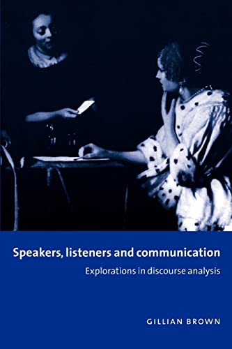 Stock image for Speakers, Listeners and Communication: Explorations in Discourse Analysis for sale by WorldofBooks
