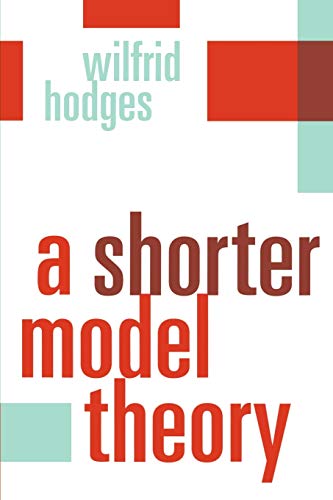 9780521587136: A Shorter Model Theory