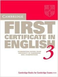 Imagen de archivo de Cambridge First Certificate in English 3 Student's book: Examination Papers from the University of Cambridge Local Examinations Syndicate (FCE Practice Tests) a la venta por Phatpocket Limited