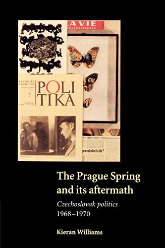 9780521588034: The Prague Spring and its Aftermath: Czechoslovak Politics, 1968-1970