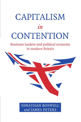 Stock image for Capitalism in Contention: Business Leaders and Political Economy in Modern Britain for sale by Chiron Media