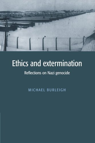 Ethics and Extermination: Reflections on Nazi Genocide (9780521588164) by Burleigh, Michael