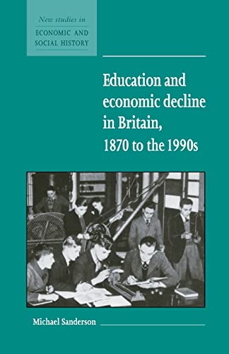 9780521588423: Education and Economic Decline in Britain, 1870 to the 1990s