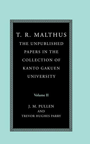 Beispielbild fr T. R. Malthus: The Unpublished Papers in the Collection of Kanto Gakuen University. Vols. I & II. 2 vols. zum Verkauf von Ted Kottler, Bookseller