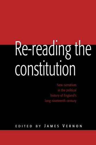 9780521589413: Re-Reading The Constitution: New Narratives in the Political History of England's Long Nineteenth Century