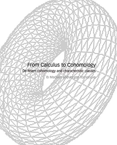 Imagen de archivo de From Calculus to Cohomology: De Rham Cohomology and Characteristic Classes a la venta por Chiron Media