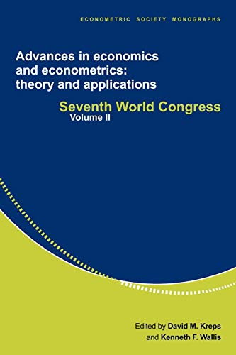 Beispielbild fr Advances in Economics and Econometrics: Theory and Applications: Seventh World Congress (Econometric Society Monographs, Series Number 27) (Volume 2) zum Verkauf von SecondSale