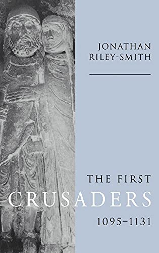 Imagen de archivo de The First Crusaders, 1095-1131 a la venta por Better World Books