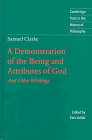 9780521590082: Samuel Clarke: A Demonstration of the Being and Attributes of God: And Other Writings (Cambridge Texts in the History of Philosophy)