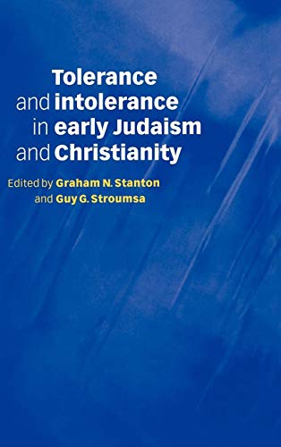 Stock image for Tolerance and Intolerance in Early Judaism and Christianity for sale by AwesomeBooks