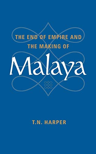 Stock image for The End of Empire and the Making of Malaya for sale by Better World Books: West