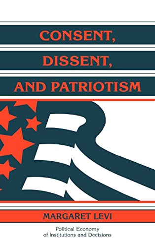 9780521590556: Consent, Dissent, and Patriotism