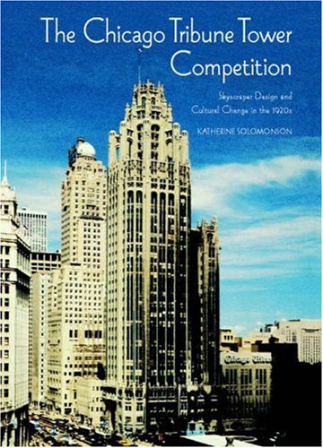 9780521590563: The Chicago Tribune Tower Competition: Skyscraper Design and Cultural Change in the 1920s