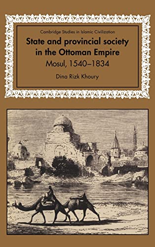 Beispielbild fr State and Provincial Society in the Ottoman Empire: Mosul, 1540-1834 zum Verkauf von art longwood books