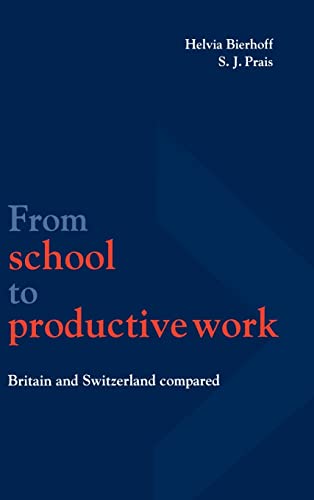 Beispielbild fr From School to Productive Work: Britain and Switzerland Compared (National Institute of Economic and Social Research Economic and Social Studies) zum Verkauf von Powell's Bookstores Chicago, ABAA