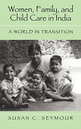 Beispielbild fr Women, Family, and Child Care in India: A World in Transition zum Verkauf von ThriftBooks-Atlanta