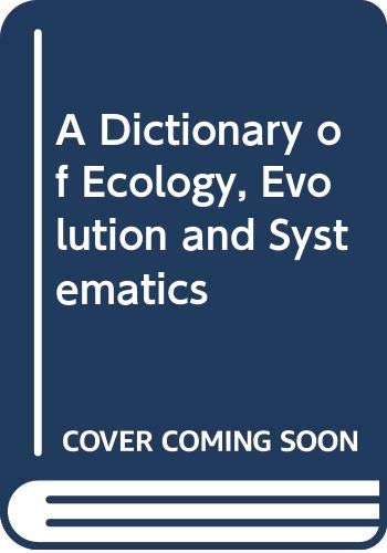 Stock image for A Dictionary of Ecology, Evolution and Systematics for sale by Better World Books: West