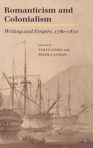 Beispielbild fr ROMANTICISM AND COLONIALISM. WRITING AND EMPIRE, 1780-1830. zum Verkauf von Nicola Wagner