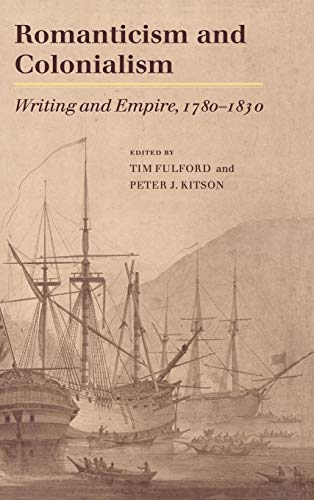 Stock image for ROMANTICISM AND COLONIALISM. WRITING AND EMPIRE, 1780-1830. for sale by Nicola Wagner