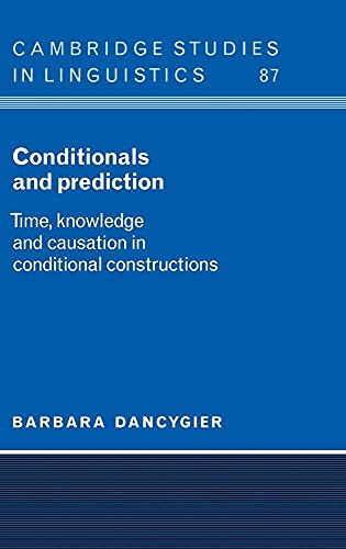 Conditionals and Prediction: Time, Knowledge and Causation in Conditional Constructions (Cambridg...