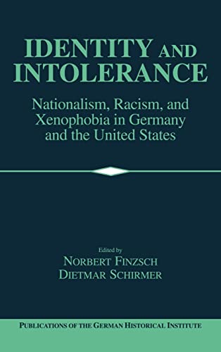 Identity and Intolerance : Nationalism, Racism, and Xenophobia in Germany and the United States - Norbert Finzsch