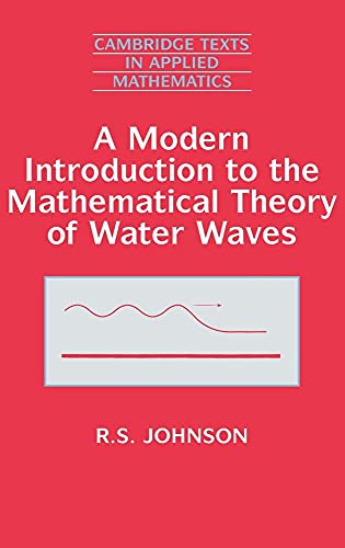 9780521591720: A Modern Introduction to the Mathematical Theory of Water Waves Hardback: 19 (Cambridge Texts in Applied Mathematics, Series Number 19)