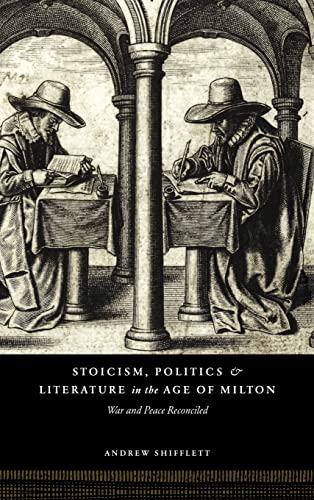 9780521592031: Stoicism, Politics and Literature in the Age of Milton Hardback: War and Peace Reconciled