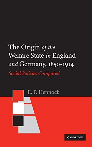 Beispielbild fr The Origin of the Welfare State in England and Germany, 1850 "1914: Social Policies Compared zum Verkauf von WorldofBooks