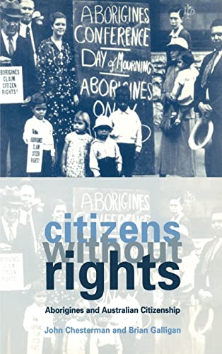 Imagen de archivo de Citizens Without Rights: Aborigines and Australian Citizenship a la venta por WorldofBooks