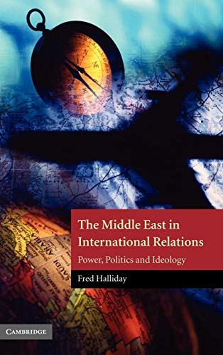 Imagen de archivo de The Middle East in International Relations: Power, Politics and Ideology (The Contemporary Middle East) a la venta por Bookmans