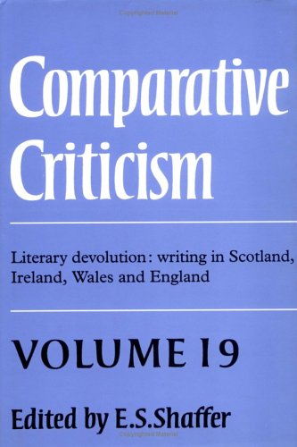 Beispielbild fr Comparative Criticism: Volume 19, Literary Devolution: Writing in Scotland, Ireland, Wales and England (Comparative Criticism, Series Number 19) zum Verkauf von AwesomeBooks