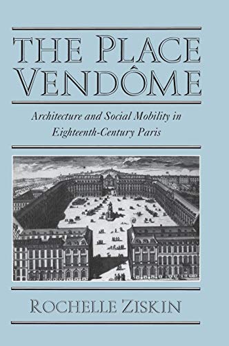 9780521592598: The Place Vendme: Architecture and Social Mobility in Eighteenth-Century Paris