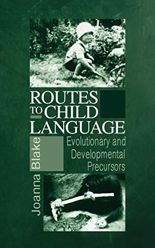 Stock image for Routes to Child Language: Evolutionary and Developmental Precursors for sale by AwesomeBooks