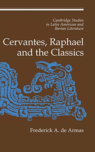 Imagen de archivo de Cervantes, Raphael and the Classics a la venta por ThriftBooks-Dallas