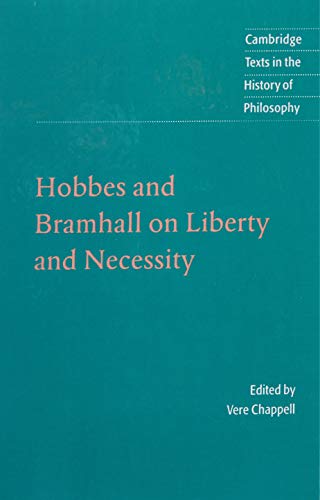 Hobbes and Bramhall on Liberty and Necessity (Cambridge Texts in the History of Philosophy) (9780521593434) by Hobbes, Thomas; Bramhall, John