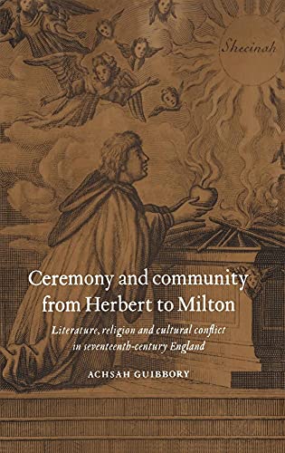 Beispielbild fr Ceremony and Community from Herbert to Milton : Literature, Religion and Cultural Conflict in Seventeenth-Century England zum Verkauf von Better World Books