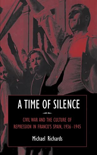 Stock image for A Time of Silence: Civil War and the Culture of Repression in Franco's Spain, 19361945 (Studies in the Social and Cultural History of Modern Warfare, Series Number 4) for sale by Jenson Books Inc