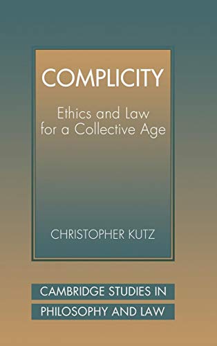 Imagen de archivo de Complicity : Ethics and Law for a Collective Age a la venta por Better World Books