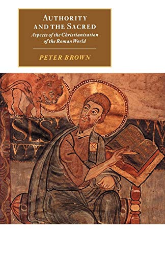 Stock image for Authority and the Sacred; Aspects of the Christianisation of the Roman World for sale by Hackenberg Booksellers ABAA