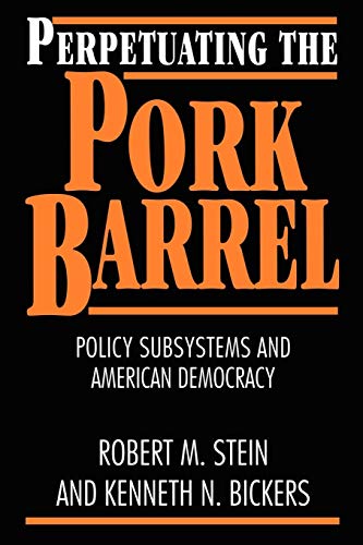 Stock image for Perpetuating the Pork Barrel: Policy Subsystems and American Democracy for sale by Chiron Media