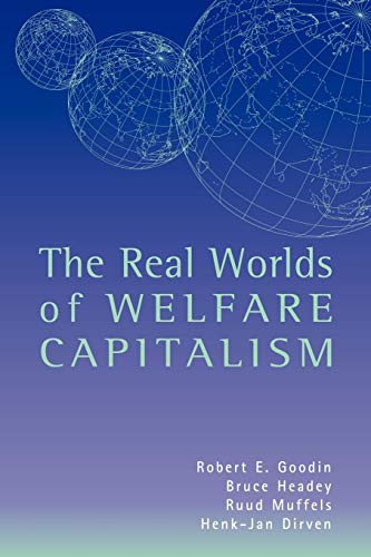 The Real Worlds of Welfare Capitalism (9780521596398) by Goodin, Robert E.; Headey, Bruce; Muffels, Ruud; Dirven, Henk-Jan