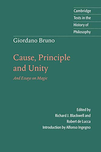 Beispielbild fr Giordano Bruno: Cause, Principle and Unity: And Essays on Magic (Cambridge Texts in the History of Philosophy) zum Verkauf von BooksRun